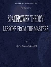 bokomslag Spacepower Theory: Lessons from the Masters