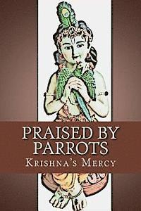 Krishna's Mercy - Praised by Parrots, Häftad