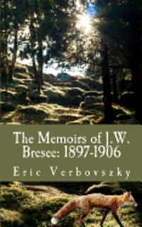 bokomslag The Memoirs of J.W. Bresee: 1897-1906