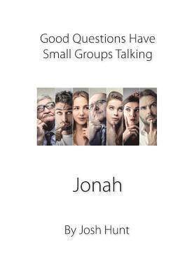 Josh Hunt - Good Questions Have Groups Talking -- Jonah, Häftad