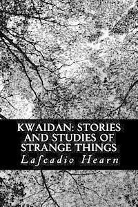 Lafcadio Hearn - Kwaidan: Stories and Studies of Strange Things, Häftad