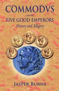 bokomslag Commodus and the Five Good Emperors: History and Allegory