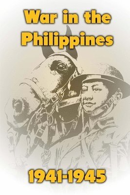 Ray Merriam - War in the Philippines, 1941-1945, Häftad