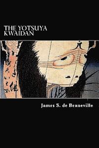 bokomslag The Yotsuya Kwaidan: Tales of the Tokugawa I