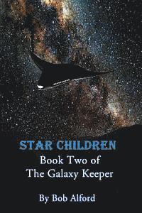 Bob Alford - Star Children: Book Two of the Galaxy Keeper, Häftad