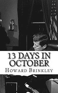 bokomslag 13 Days In October: A History of the Cuban Missile Crisis