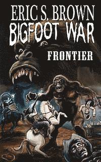 bokomslag Bigfoot War: Frontier