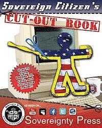 bokomslag Sovereign Citizen's Cut-Out Book 2.0: 'Cut the government out of your life forever!'