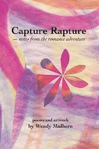 bokomslag Capture Rapture: notes from the romance adventure
