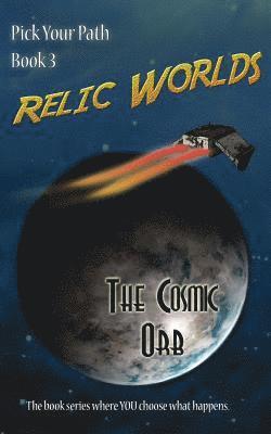 bokomslag Relic Worlds: Pick Your Path 3 - The Cosmic Orb