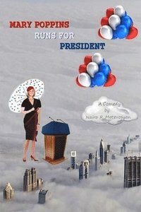 bokomslag Mary Poppins Runs For President