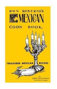 bokomslag Don Roberto's Mexican Cook book: Treasured Mexican Recipes