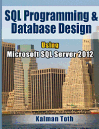 bokomslag SQL Programming & Database Design Using Microsoft SQL Server 2012