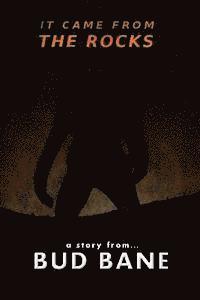 Bud Bane - It Came from the Rocks, Häftad