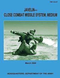 bokomslag Javelin-Close Combat Missile System, Medium (FM 3-22.37)