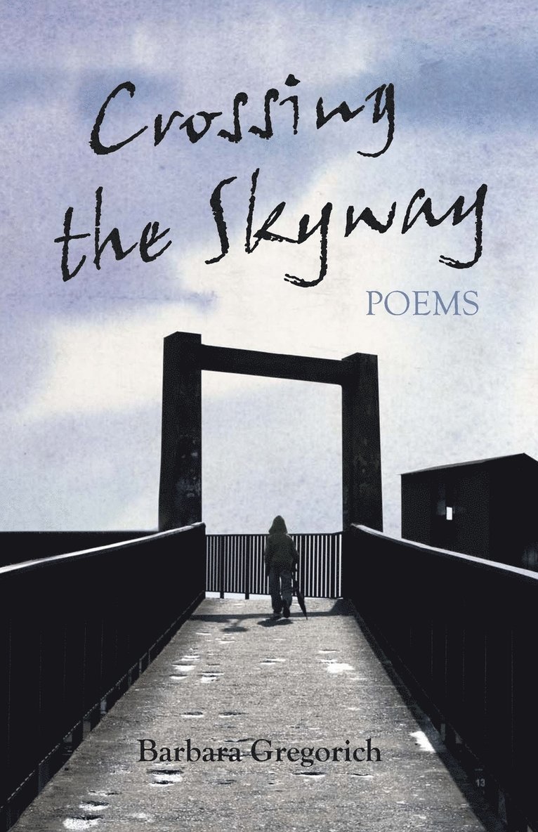 Barbara Gregorich - Crossing the Skyway, Häftad