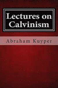 bokomslag Lectures on Calvinism