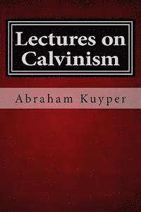 bokomslag Lectures on Calvinism