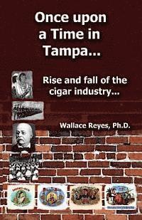 bokomslag Once Upon a Time in Tampa...: Rise and Fall of the Cigar Industry...