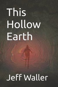 bokomslag This Hollow Earth