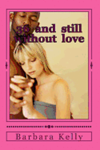 bokomslag 36 and still without love: { A Lover's Betrayal