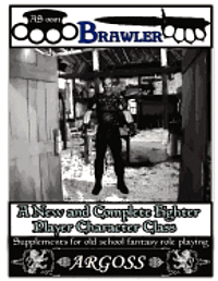 Brawler: , A character class for old school fantasy role playing 1