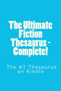 bokomslag The Ultimate Fiction Thesaurus - Complete!
