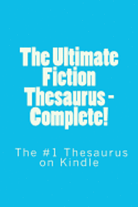 The Ultimate Fiction Thesaurus - Complete! 1