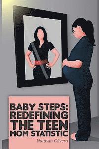 bokomslag Baby Steps: Redefining the Teen Mom Statistic