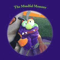 bokomslag The Mindful Monster: therapeutic, children's story about mindfulness