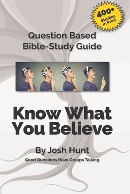 bokomslag Good Questions Have Small Groups Talking -- Know What You Believe