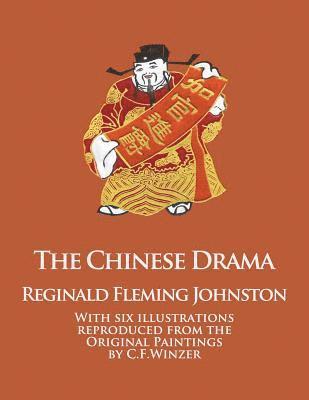 bokomslag The Chinese Drama: With Six Illustrations Reproduced from the Original Paintings by C.F. Winzer