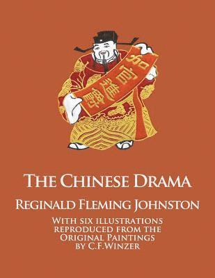 Reginald Fleming Johnston - The Chinese Drama: With Six Illustrations Reproduced from the Original Paintings by C.F. Winzer, Häftad. Tillgänglighet: Lägg i varukorg