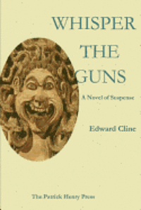 bokomslag Whisper the Guns: A Suspense Novel