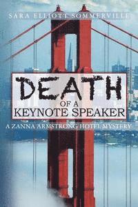 bokomslag Death Of A Keynote Speaker: A Zanna Armstrong Hotel Mystery