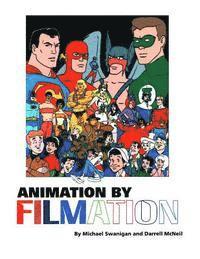 Darrell McNell, Michael Swanigan - Animation By Filmation, Häftad