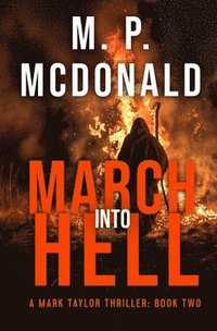 bokomslag March Into Hell: Book Two in the Mark Taylor Series