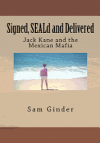 bokomslag Signed, SEALd and Delivered: Jack Kane and the Mexican Mafia