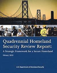 bokomslag Quadrennial Homeland Security Review Report: A Strategic Framework for a Secure Homeland