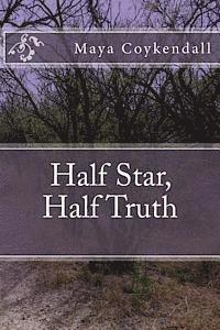 Maya R. Coykendall - Half Star, Half Truth, Häftad