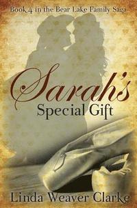 bokomslag Sarah's Special Gift: A Family Saga in Bear Lake, Idaho