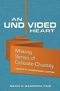 bokomslag An Undivided Heart: Making Sense of Celibate Chastity