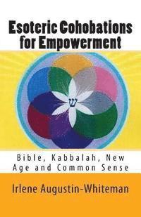 bokomslag Esoteric Cohobations for Empowerment: Bible, Kabbalah, New Age and Common Sense