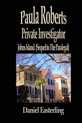 bokomslag Paula Roberts Private Investigator - Johns Island: (Sequel to The Paralegal)