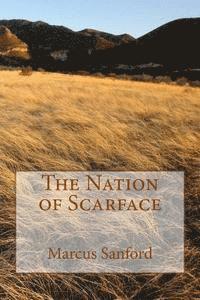 bokomslag The Nation of Scarface: Based on a Blackfoot pre-historic legend