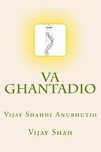 Vijay Shah - va ghantadio: vijay shahni anubhutio, Häftad