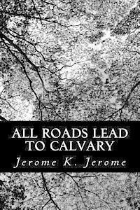 bokomslag All Roads Lead to Calvary