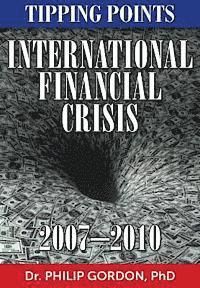 International Financial Crisis: 2007-2010: Tipping Points 1