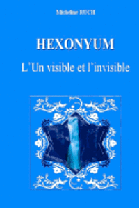 bokomslag Hexonyum: L'Un visible et l'invisible