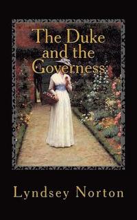 bokomslag The Duke and The Governess: A Regency Story